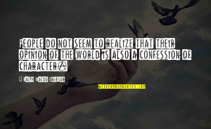 Grodsky Scheel Quotes By Ralph Waldo Emerson: People do not seem to realize that their Grodsky Scheel Quotes By Ralph Waldo Emerson: People do not seem to realize that their