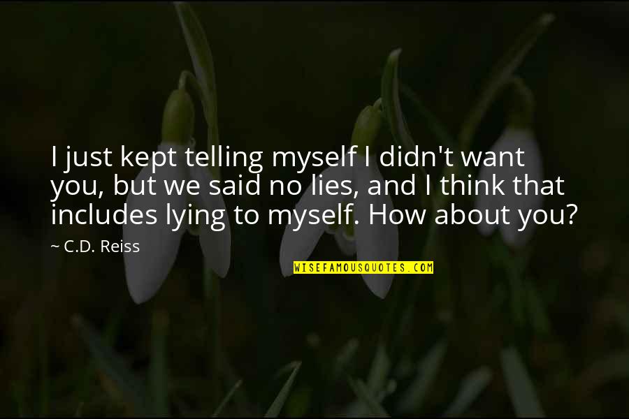 Groeitrap Quotes By C.D. Reiss: I just kept telling myself I didn't want
