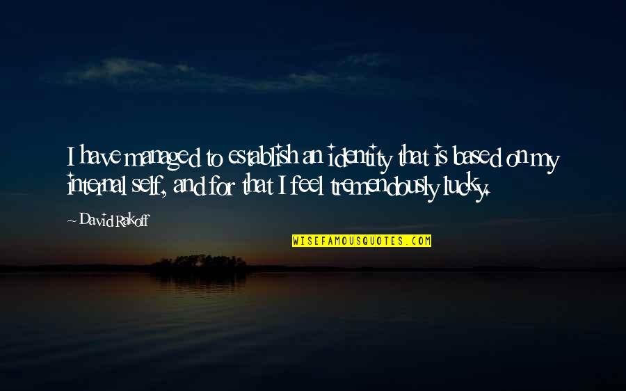 Groenendijk Onderwijsadministratie Quotes By David Rakoff: I have managed to establish an identity that Groenendijk Onderwijsadministratie Quotes By David Rakoff: I have managed to establish an identity that