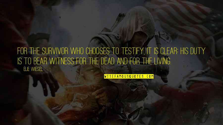 Groeneweg Construction Quotes By Elie Wiesel: For the survivor who chooses to testify, it Groeneweg Construction Quotes By Elie Wiesel: For the survivor who chooses to testify, it