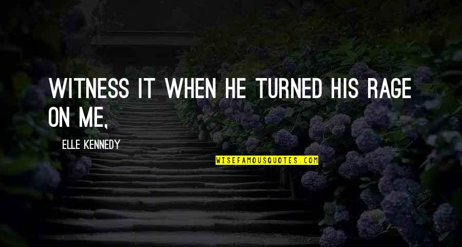Groggy Synonym Quotes By Elle Kennedy: witness it when he turned his rage on Groggy Synonym Quotes By Elle Kennedy: witness it when he turned his rage on
