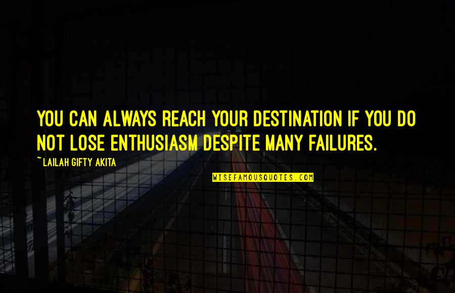 Groins Body Quotes By Lailah Gifty Akita: You can always reach your destination if you Groins Body Quotes By Lailah Gifty Akita: You can always reach your destination if you
