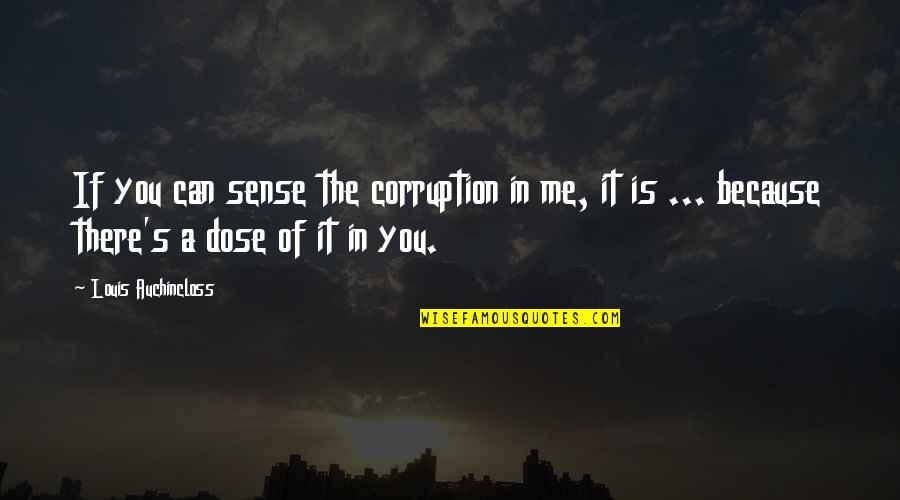 Grokey Quotes By Louis Auchincloss: If you can sense the corruption in me,