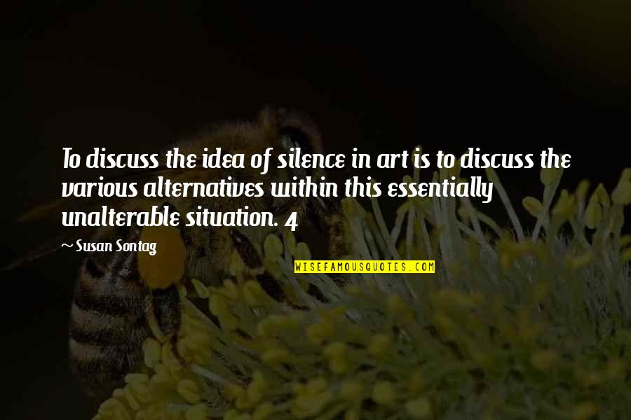Gromacs Cool Quotes By Susan Sontag: To discuss the idea of silence in art