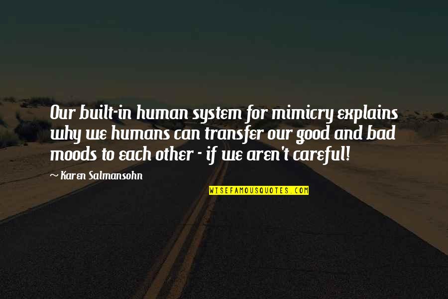 Gronauer Las Vegas Quotes By Karen Salmansohn: Our built-in human system for mimicry explains why Gronauer Las Vegas Quotes By Karen Salmansohn: Our built-in human system for mimicry explains why