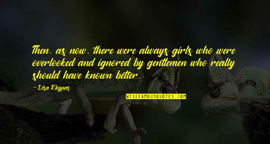 Grondaie In Inglese Quotes By Lisa Kleypas: Then, as now, there were always girls who Grondaie In Inglese Quotes By Lisa Kleypas: Then, as now, there were always girls who
