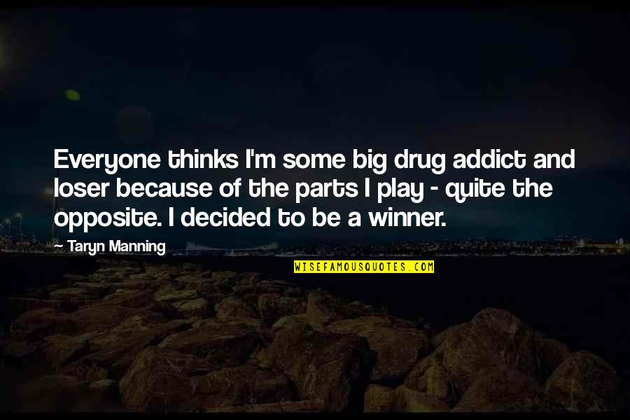 Grondaie Quotes By Taryn Manning: Everyone thinks I'm some big drug addict and