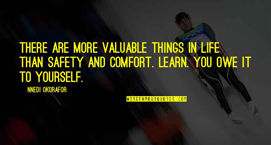 Grondona Argentina Quotes By Nnedi Okorafor: There are more valuable things in life than Grondona Argentina Quotes By Nnedi Okorafor: There are more valuable things in life than