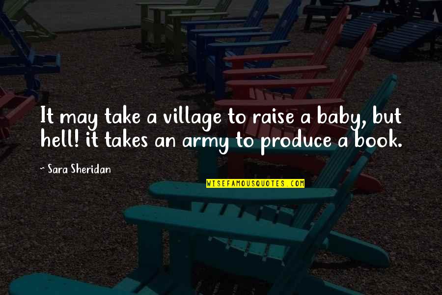Gronefeld Tourbillon Quotes By Sara Sheridan: It may take a village to raise a Gronefeld Tourbillon Quotes By Sara Sheridan: It may take a village to raise a