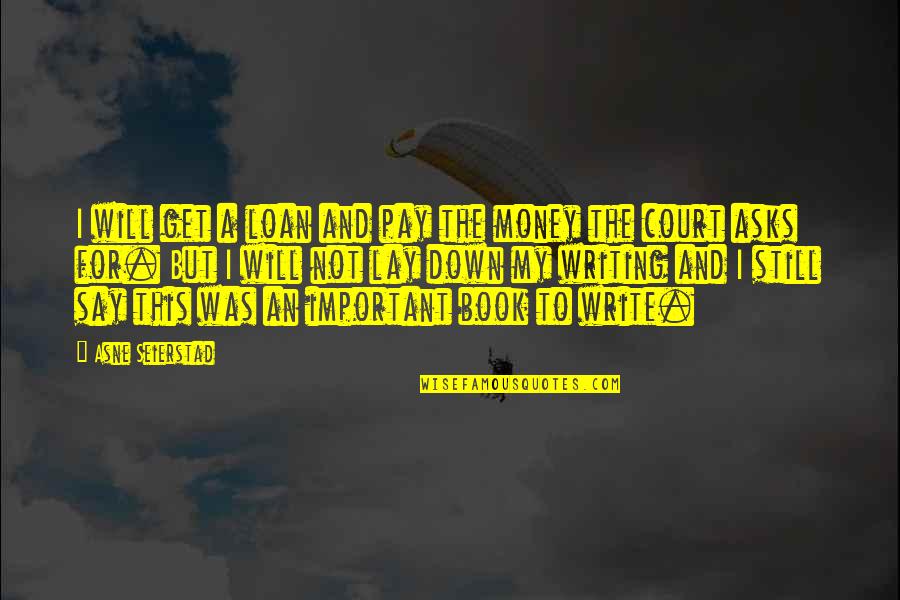 Gronert P9 Quotes By Asne Seierstad: I will get a loan and pay the Gronert P9 Quotes By Asne Seierstad: I will get a loan and pay the
