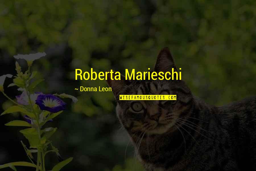 Groom Portrait Quotes By Donna Leon: Roberta Marieschi