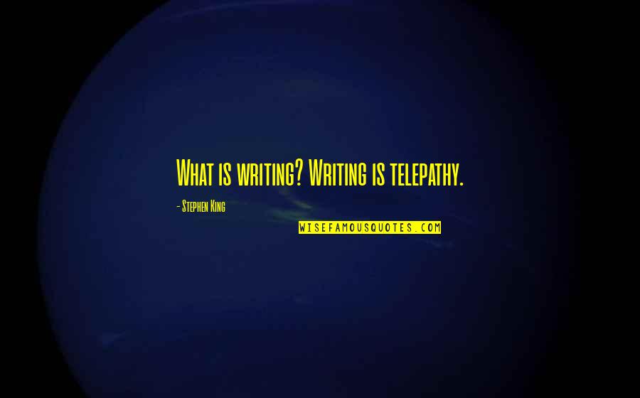 Groomes Family Crest Quotes By Stephen King: What is writing? Writing is telepathy. Groomes Family Crest Quotes By Stephen King: What is writing? Writing is telepathy.