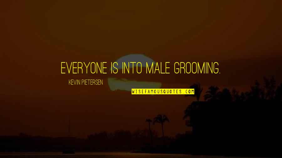 Grooming Quotes By Kevin Pietersen: Everyone is into male grooming.