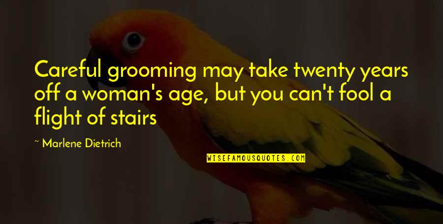 Grooming Quotes By Marlene Dietrich: Careful grooming may take twenty years off a