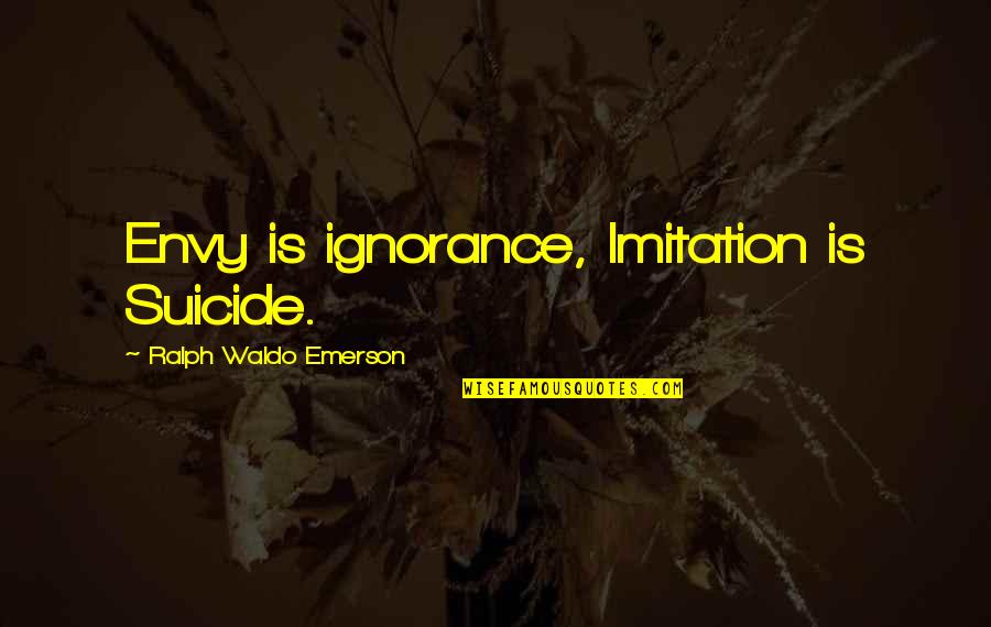 Groomsman Card Quotes By Ralph Waldo Emerson: Envy is ignorance, Imitation is Suicide.