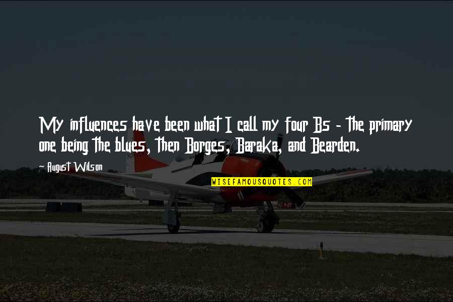 Grootendorst Chiropractic Madera Quotes By August Wilson: My influences have been what I call my