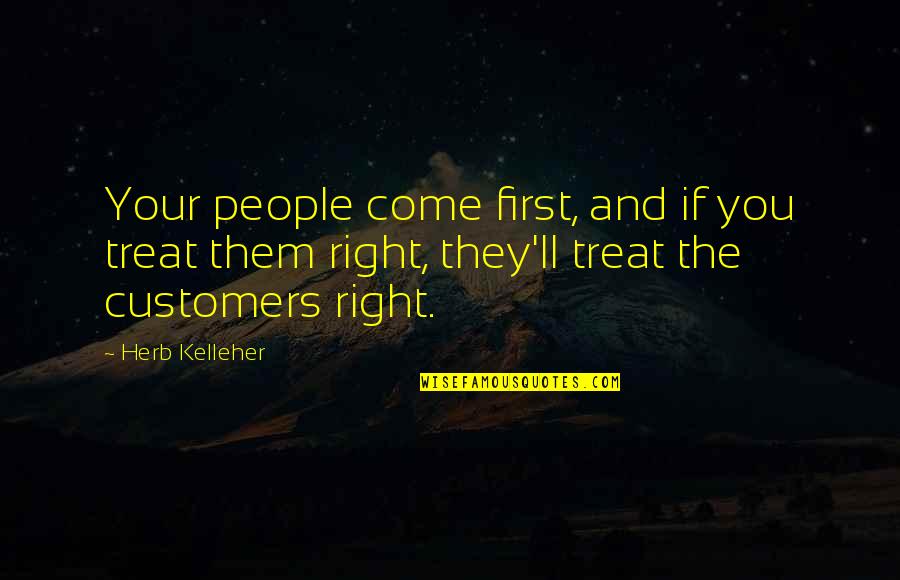 Grootendorst Roses Quotes By Herb Kelleher: Your people come first, and if you treat