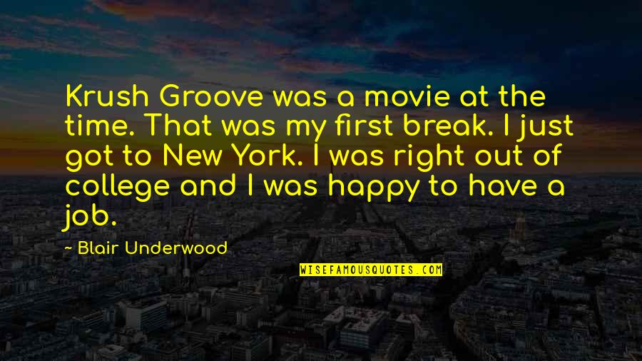 Groove's Quotes By Blair Underwood: Krush Groove was a movie at the time.