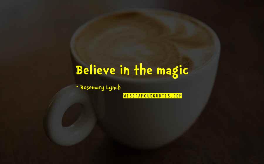 Groovy Bulletin Board Quotes By Rosemary Lynch: Believe in the magic