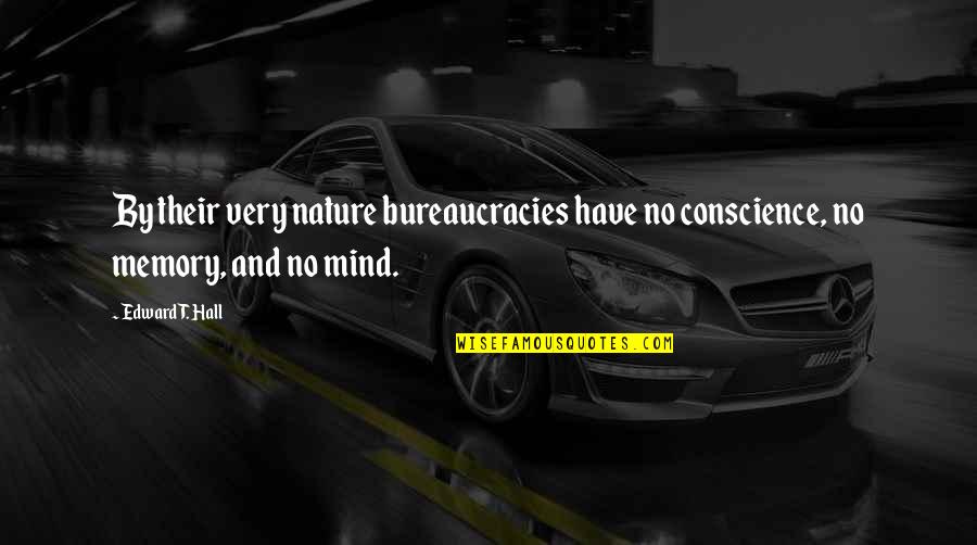 Groovy Script Quotes By Edward T. Hall: By their very nature bureaucracies have no conscience,