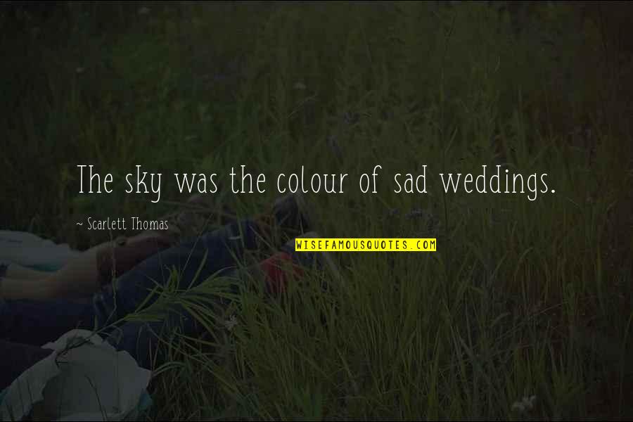 Groovy String Interpolation Quotes By Scarlett Thomas: The sky was the colour of sad weddings. Groovy String Interpolation Quotes By Scarlett Thomas: The sky was the colour of sad weddings.