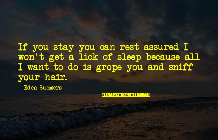Grope Quotes By Eden Summers: If you stay you can rest assured I Grope Quotes By Eden Summers: If you stay you can rest assured I