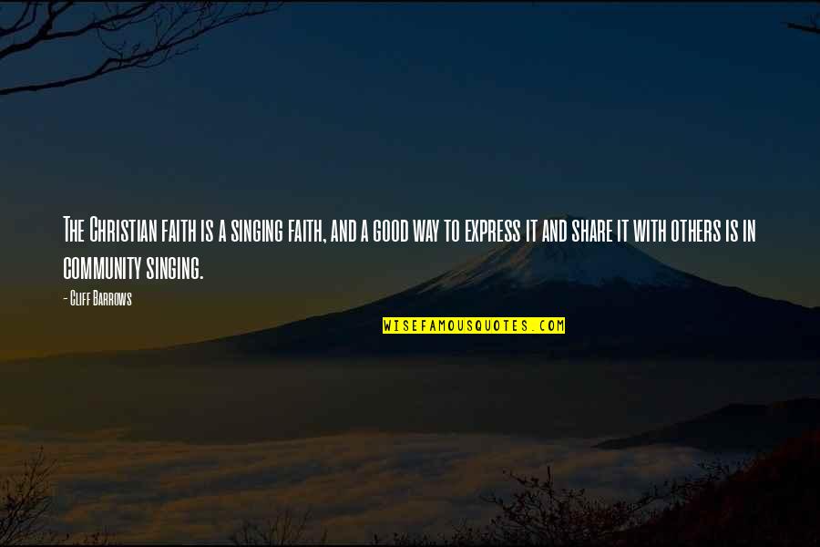 Groper Quotes By Cliff Barrows: The Christian faith is a singing faith, and