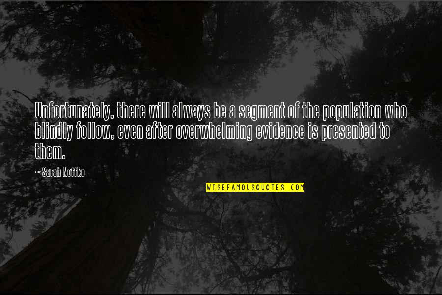 Groper Quotes By Sarah Noffke: Unfortunately, there will always be a segment of