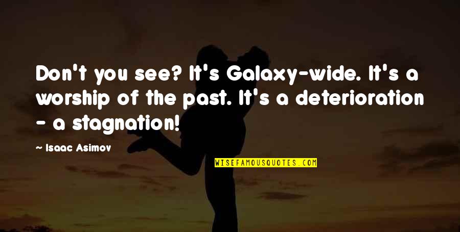 Grosness Quotes By Isaac Asimov: Don't you see? It's Galaxy-wide. It's a worship Grosness Quotes By Isaac Asimov: Don't you see? It's Galaxy-wide. It's a worship