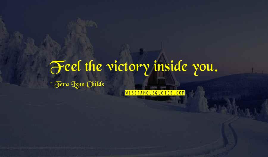 Gross Food Quotes By Tera Lynn Childs: Feel the victory inside you.