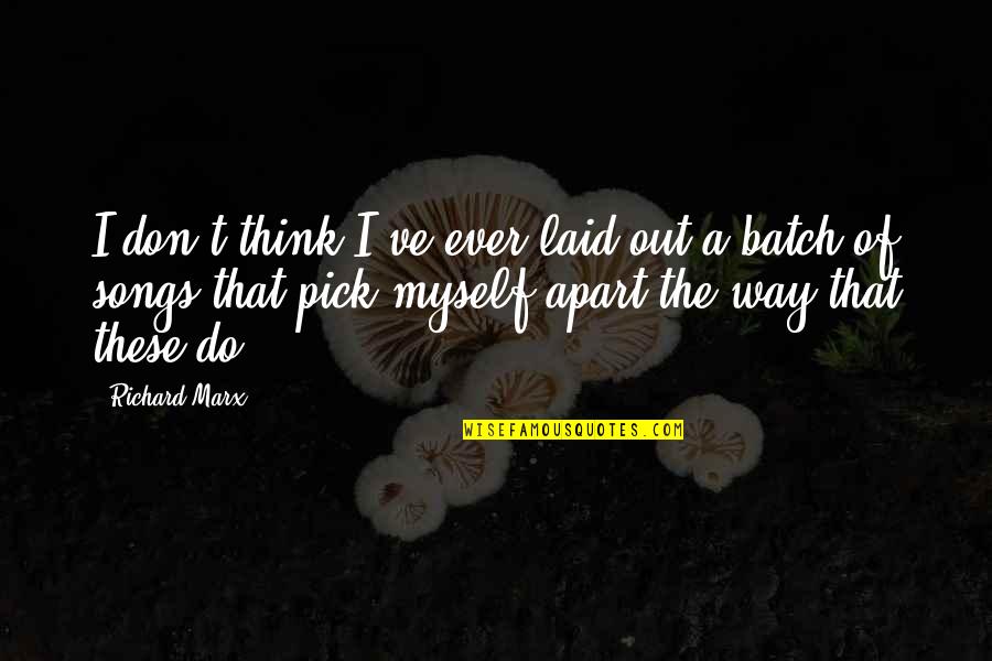 Grossed Out Face Quotes By Richard Marx: I don't think I've ever laid out a Grossed Out Face Quotes By Richard Marx: I don't think I've ever laid out a