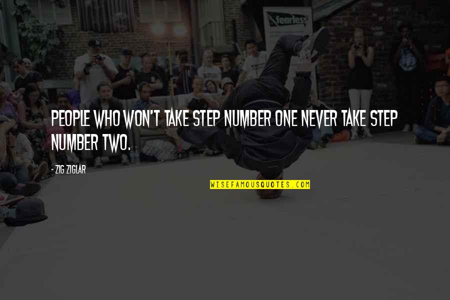 Grossest Giant Quotes By Zig Ziglar: People who won't take step number one never