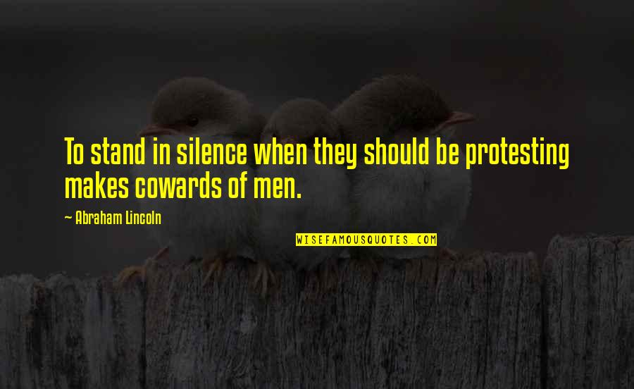 Grotenhuis Insurance Quotes By Abraham Lincoln: To stand in silence when they should be
