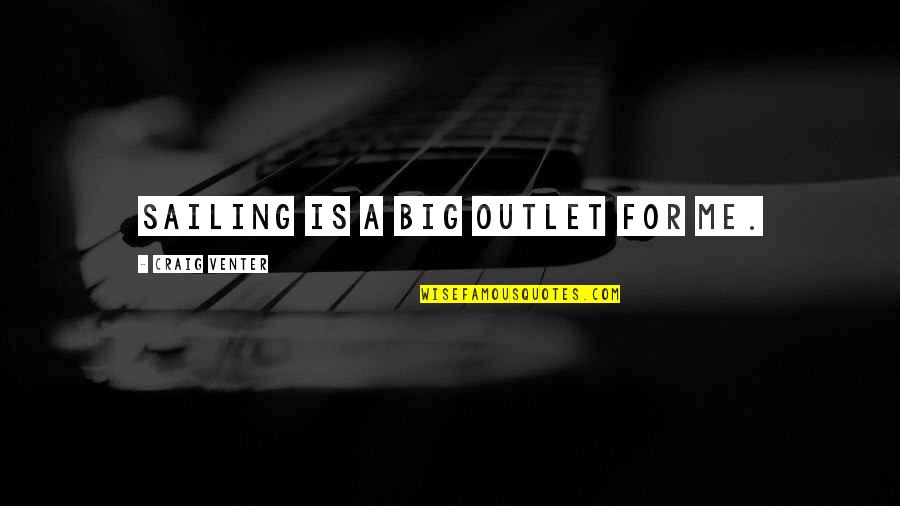 Grotesco The Trial Quotes By Craig Venter: Sailing is a big outlet for me.