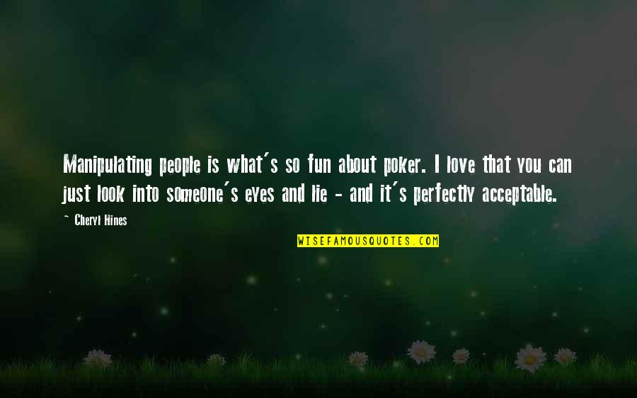 Grotesku Quotes By Cheryl Hines: Manipulating people is what's so fun about poker. Grotesku Quotes By Cheryl Hines: Manipulating people is what's so fun about poker.