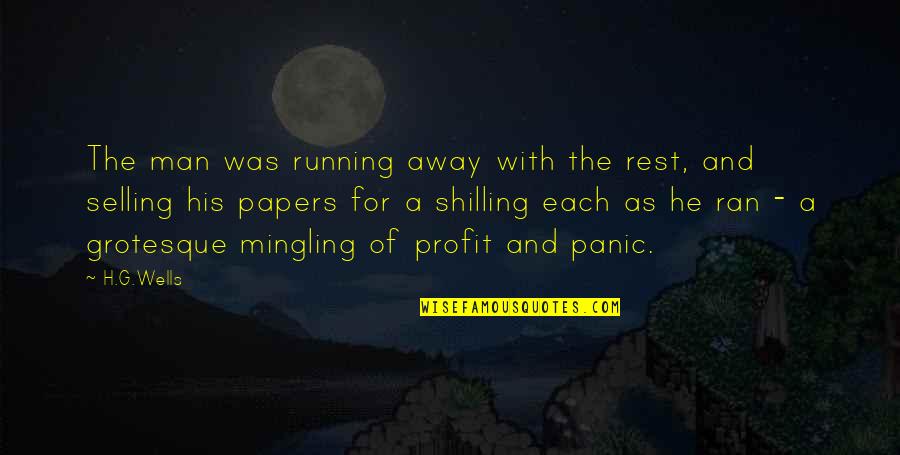 Grotesque Quotes By H.G.Wells: The man was running away with the rest,