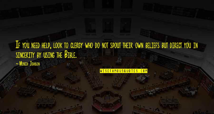Grotius De Jure Quotes By Monica Johnson: If you need help, look to clergy who Grotius De Jure Quotes By Monica Johnson: If you need help, look to clergy who