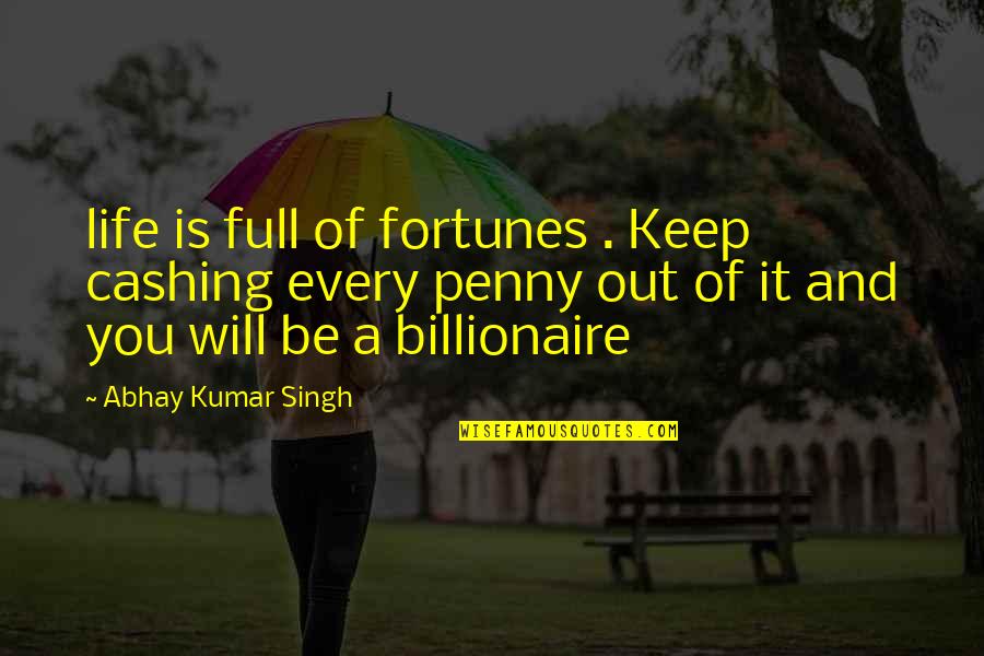 Grotnes Machine Quotes By Abhay Kumar Singh: life is full of fortunes . Keep cashing Grotnes Machine Quotes By Abhay Kumar Singh: life is full of fortunes . Keep cashing