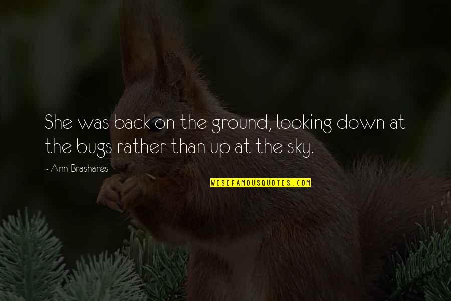 Grottesco Sinonimo Quotes By Ann Brashares: She was back on the ground, looking down