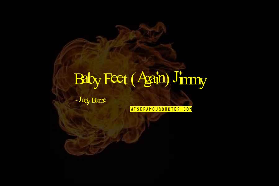 Grotty Pronunciation Quotes By Judy Blume: Baby Feet (Again) Jimmy Grotty Pronunciation Quotes By Judy Blume: Baby Feet (Again) Jimmy