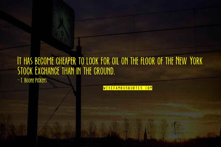 Ground Floor Quotes By T. Boone Pickens: It has become cheaper to look for oil Ground Floor Quotes By T. Boone Pickens: It has become cheaper to look for oil