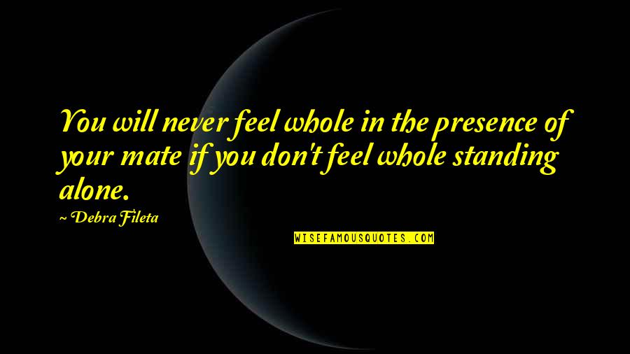 Ground Floor Tv Quotes By Debra Fileta: You will never feel whole in the presence
