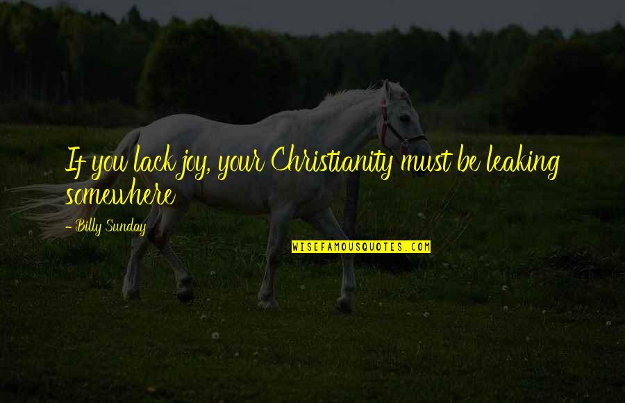 Grounder Sonic Quotes By Billy Sunday: If you lack joy, your Christianity must be Grounder Sonic Quotes By Billy Sunday: If you lack joy, your Christianity must be
