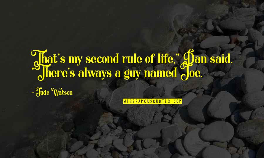 Grounding Down Quotes By Jude Watson: That's my second rule of life," Dan said.