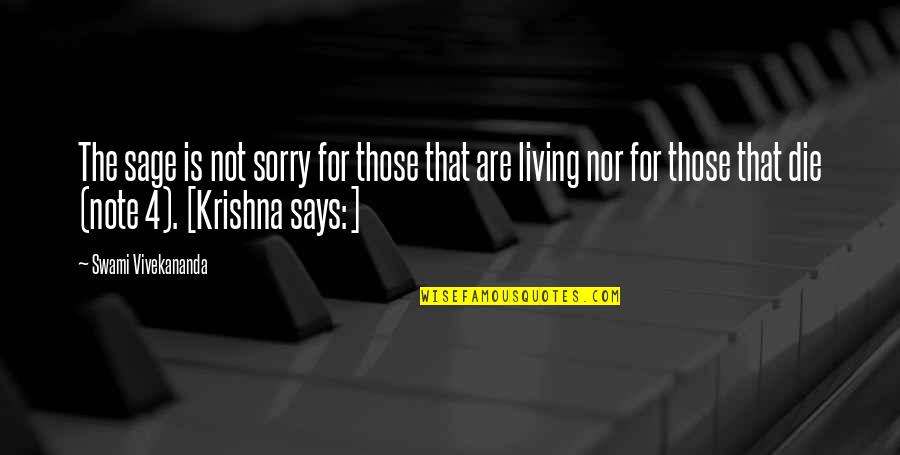 Groundlings Audition Quotes By Swami Vivekananda: The sage is not sorry for those that Groundlings Audition Quotes By Swami Vivekananda: The sage is not sorry for those that