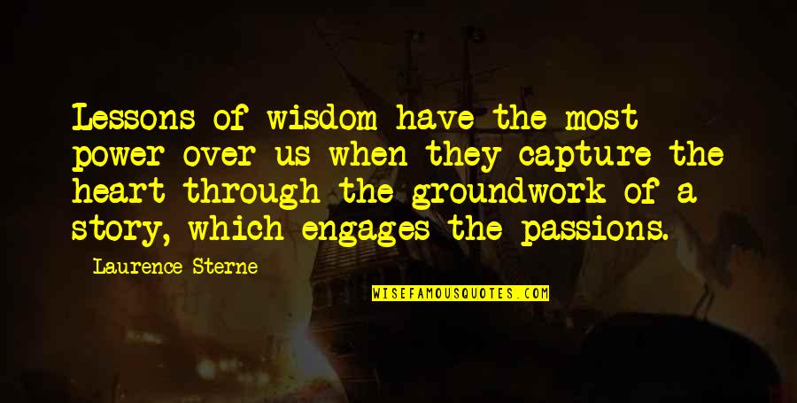 Groundwork Quotes By Laurence Sterne: Lessons of wisdom have the most power over