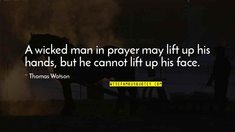 Group Projects Quotes By Thomas Watson: A wicked man in prayer may lift up