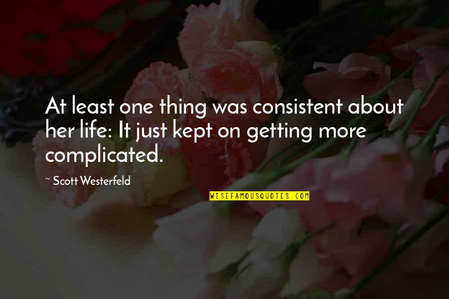Groupons Customer Quotes By Scott Westerfeld: At least one thing was consistent about her Groupons Customer Quotes By Scott Westerfeld: At least one thing was consistent about her