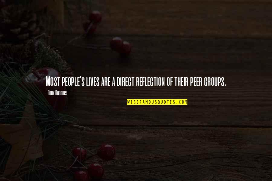 Groups Of People Quotes By Tony Robbins: Most people's lives are a direct reflection of