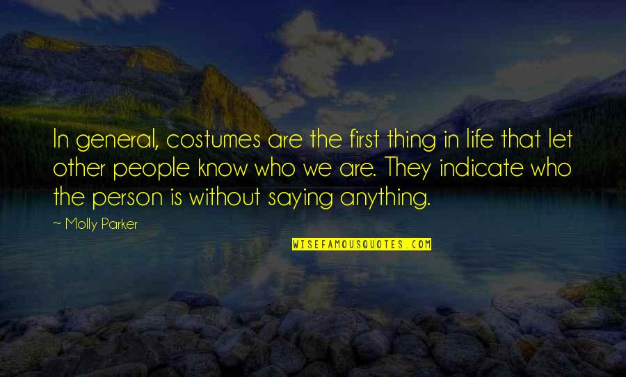 Groupthink Psychology Experiment Quotes By Molly Parker: In general, costumes are the first thing in